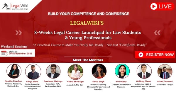 LegalWiki 8-Week Legal Career Launchpad for Law Students & Young Professionals |Starts 20th September |Only 30 Seats (2nd Batch)