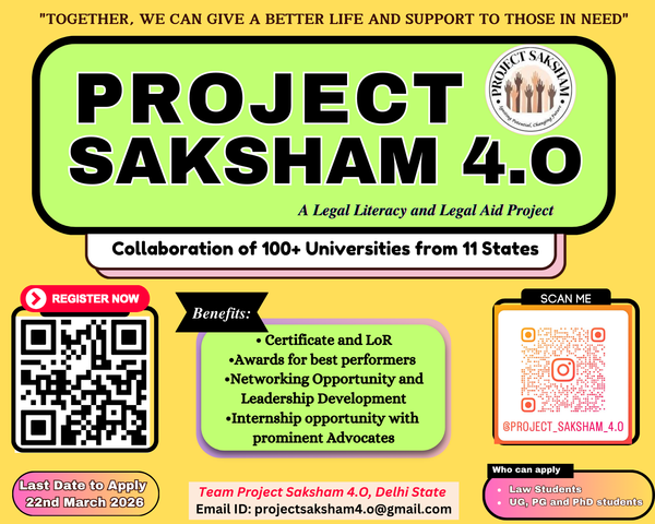 Applications open for Project Saksham 4.O- A Legal Litracy & Legal Aid Project! Apply by 22nd March 2026!