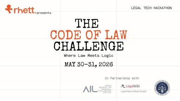 LegalWiki × Rhett. Present Code of Law Challenge Hackathon 2026 | Prizes worth 22K & Job Opportunity | 30-31 May| Online Mode