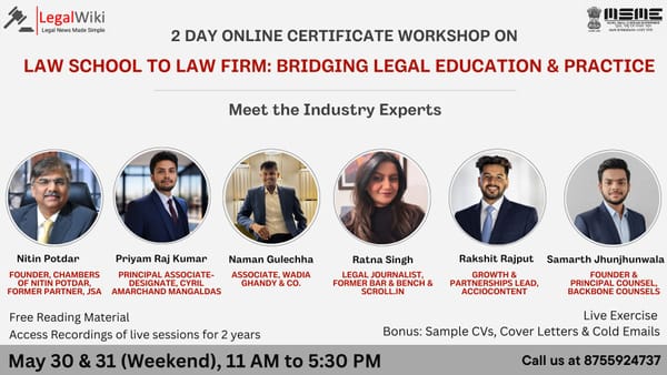 2-Day Online Certificate Workshop on “Law School to Law Firm: Bridging Legal Education & Practice”| 30th- 31st May | Register Now