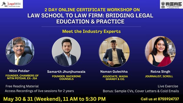 2-Day Online Certificate Workshop on “Law School to Law Firm: Bridging Legal Education & Practice”| 30th- 31st May | Register Now